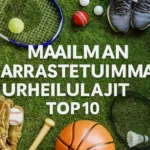 maailman harrastetuimmat urheilulajit top 10